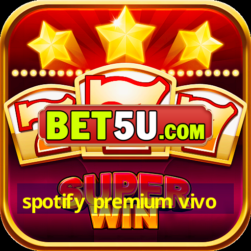 spotify premium vivo